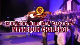 Chitty Chitty Bang Bang Cast Mannequin Challenge - Jerudong International School (JIS Brunei)