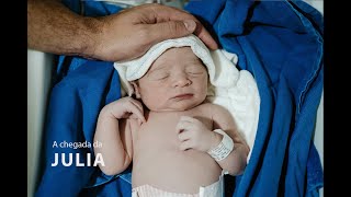 A chegada da Julia | Nascimento Cesárea Humanizada | Clínica Santa Helena | Florianópolis