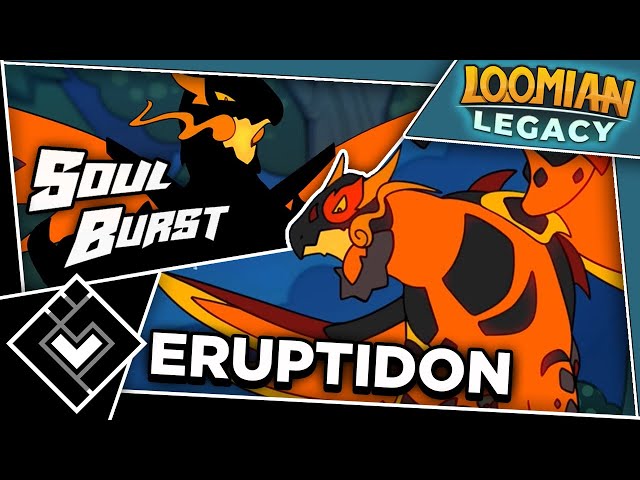 New Soul Burst Eruptidon is Here!  Loomian Legacy - Roblox 
