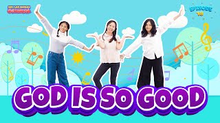 [Sekolah Minggu Gembira 3] GOD IS SO GOOD - Gerak dan Lagu (Ep. 18)