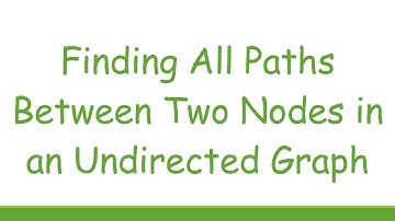 Finding All Paths Between Two Nodes in an Undirected Graph