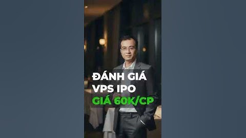 ĐÁNH GIÁ VPS IPO GIÁ DỰ KIẾN 60.000 VNĐ/CP #lctv #VPS #chungkhoan