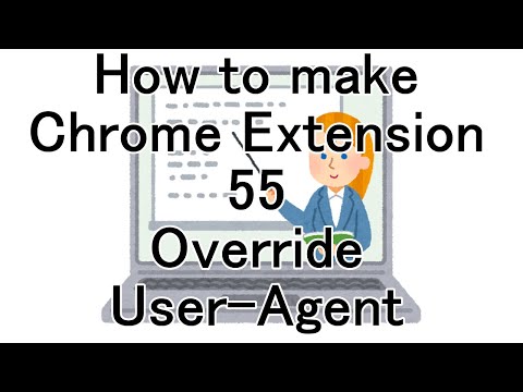 How to make Chrome Extension 55 Override User-Agent