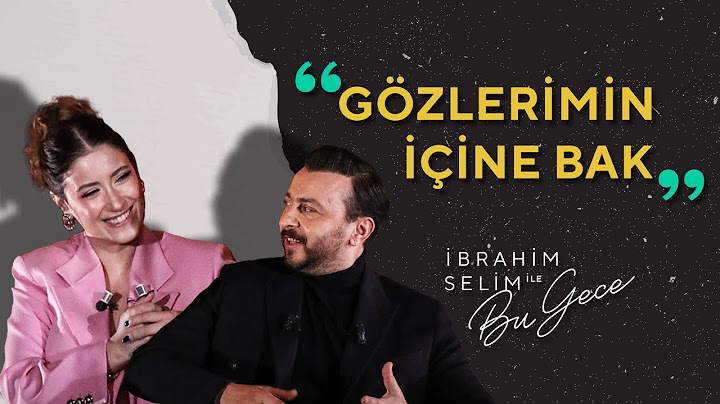 Hazal Kaya & Ali Atay ile Gözlerimin İçine Bak - İbrahim Selim
