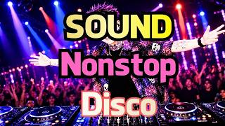 💥 Sound Nonstop Disco 2026 | Hottest DJ Remix & EDM Dance Music | Party Mix