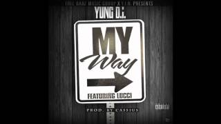 Yung D.i. ft. Lucci - "My Way" (Prod. by Cassius Jay)