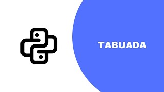 Veja como foi feito uma tabuada em python