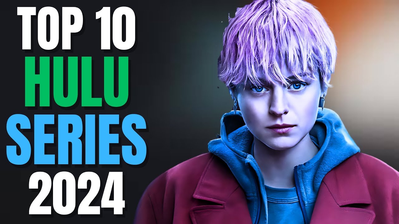 Top 10 Series To Watch On Hulu 2024 Hulu Best Series 2024 Hulu