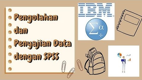PENGOLAHAN & PENYAJIAN DATA DENGAN APLIKASI SPSS