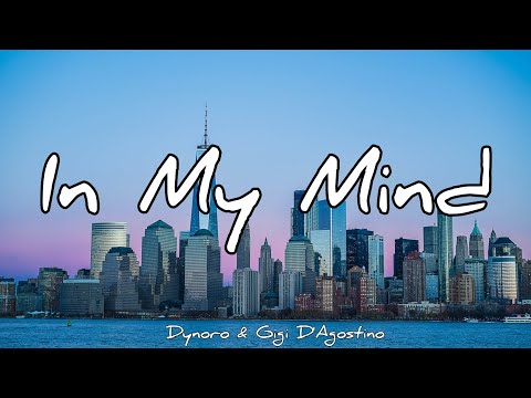 In My Mind - Dynoro & Gigi D'Agostino | Lyrics [1 hour]