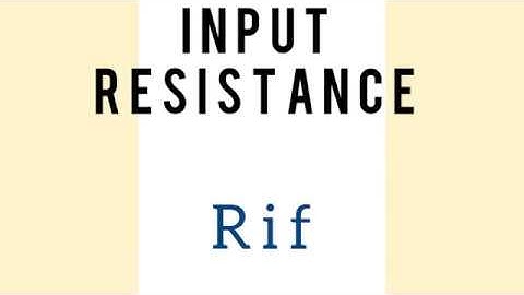 Current Series Feedback Amplifier- Input and Output Resistances