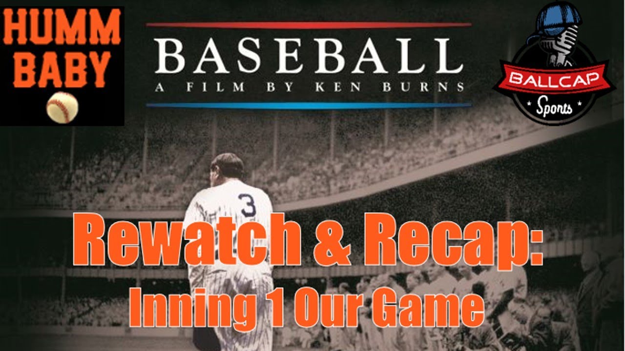 Baseball Inning 1, Our Game Rewatch and Recap with Humm Baby Baseball