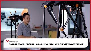 Smart manufacturing: A new engine for Việt Nam firms | Vietnam Today