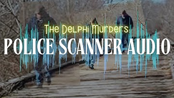 DELPHI | Clues in the Police Scanner Audio