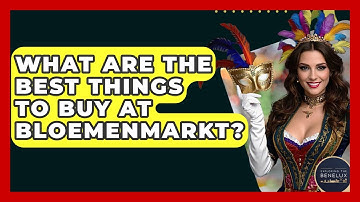 What Are The Best Things To Buy At Bloemenmarkt? - Exploring The Benelux