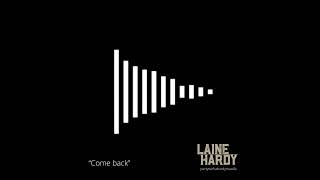 Laine Hardy | “Come back”