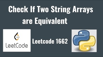 Leetcode 1662: Check If Two String Arrays are Equivalent