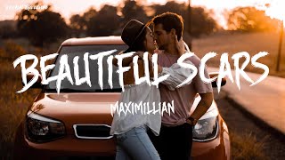 Video thumbnail of "Maximillian - Beautiful Scars (Lyrics)"