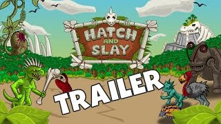 Hatch and Slay