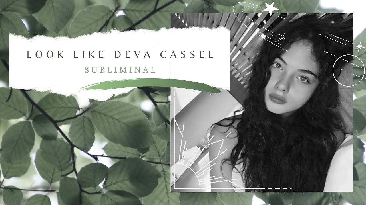 -ˋˏlook like Deva Cassel subliminal | выглядеть как Дева Кассель саблиминал на русском