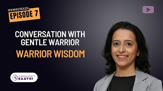Conversation with Gentle Warrior : Season 4 - Warrior Wisdom with Rohini D'Souza