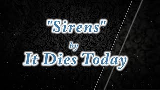 It dies Today Sirens Lyrics