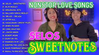 SWEETNOTES NONSTOP Playlist 2024 - Sweetnotes Trending Songs | Selos - OPM Tagalog Love Songs