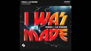 VINAI x Le Pedre - I Was Made Resimi