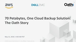 70 Petabytes, One Cloud Backup Solution: The Oath Story