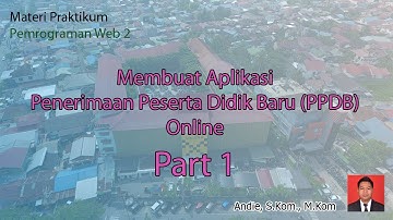Membuat Aplikasi Penerimaan Peserta Didik Baru (PPDB) Online - Part 1/5