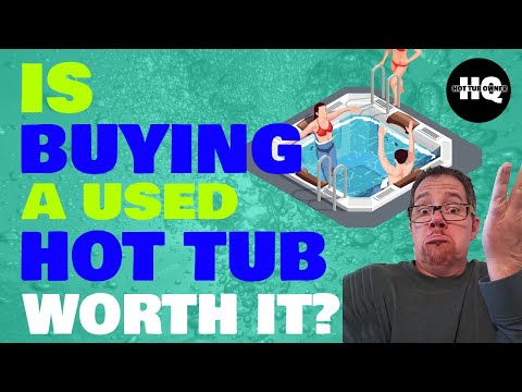 Buying a Used Hot Tub - Crazy Idea or Great Way to Save Money?