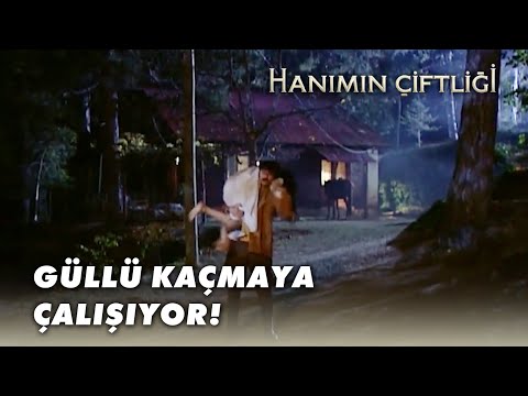 Güllü Kaçmaya Çalışıyor! - Hanımın Çiftliği 7.Bölüm