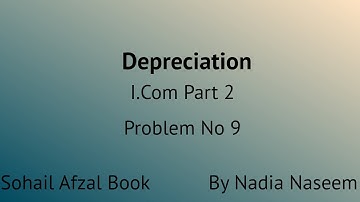 I.Com Part 2 - Depreciation Problem 9, Chapter 5