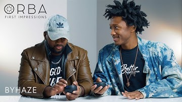 Orba First Impressions - BYHAZE & AJ