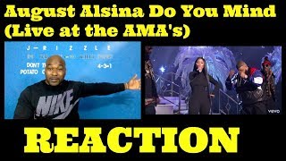 August Alsina-Do You Mind (Live at the AMA's) -REACTION