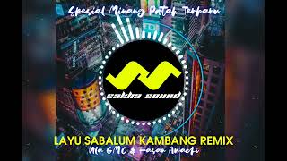 KADAYO MINANG LAYU SABALUM KAMBANG REMIX By. Ula GMC FT. Hasan Amachi TERBARU