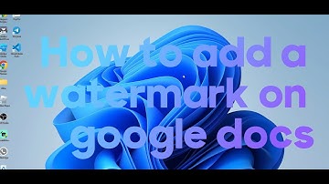 How to add a Watermark in Google Docs !
