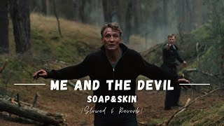 Me And The Devil - Soap&Skin || DARK || Slowed and Reverb || Netflix