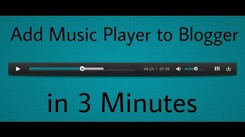 How to Add Elegant Music Player to Blogger