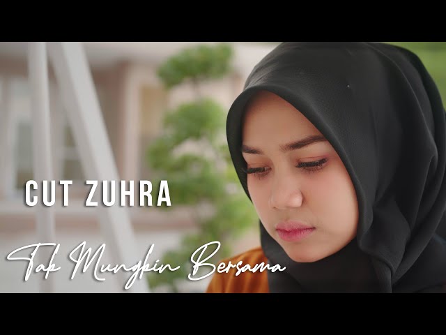 CUT ZUHRA - TAK MUNGKIN BERSAMA (Official Music Video) class=