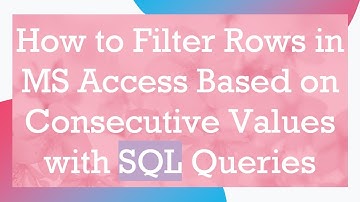 How to Filter Rows in MS Access Based on Consecutive Values with SQL Queries