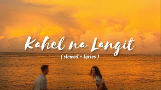 Maki- Kahel na Langit (slowed + lyrics)
