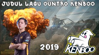 Judul lagu ountro kenboo (BTR KENBOO) 2019 LINK DOWNLOAD