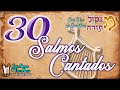 30 Salmos cantados 3 horas de salmos -Shirim, Mizmor, Tehilim- Exalta al Eterno!