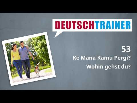 Bahasa Jerman untuk pemula (A1/A2) | Deutschtrainer: Ke Mana Kamu Pergi?
