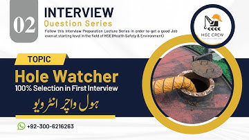 Hole Watcher Responsibilities | Hole watch | Confined Space Interview Questions | Hole Watch