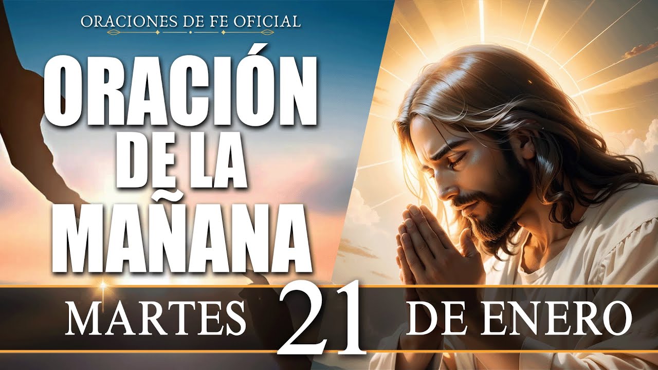 Oración de la Mañana De Hoy Martes 21 de Enero 🙏 Tiempo De Orar ...