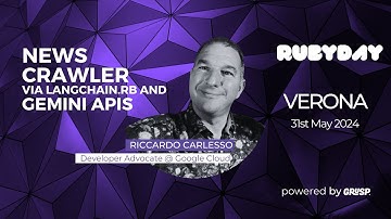 News Crawler via Langchain.RB and Gemini APIs |  Riccardo Carlesso | rubyday 2024