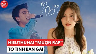 HIEUTHUHAI 'mượn rap' tỏ tình cực ngọt với 'bạn gái' Tăng Mỹ Hàn