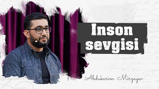 Inson sevgisi | @AbdukarimMirzayev2002